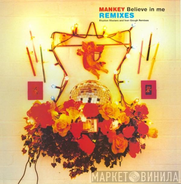 Mankey - Believe In Me (Remixes)