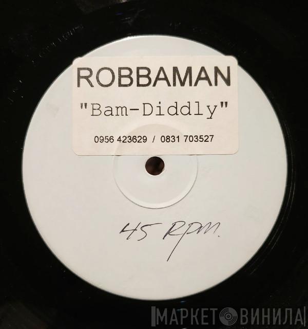Manna, Robbaman - Bam Diddly