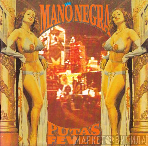  Mano Negra  - Puta's Fever