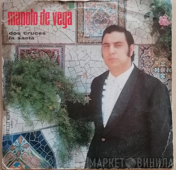 Manolo De Vega - Dos Cruces / La Saeta