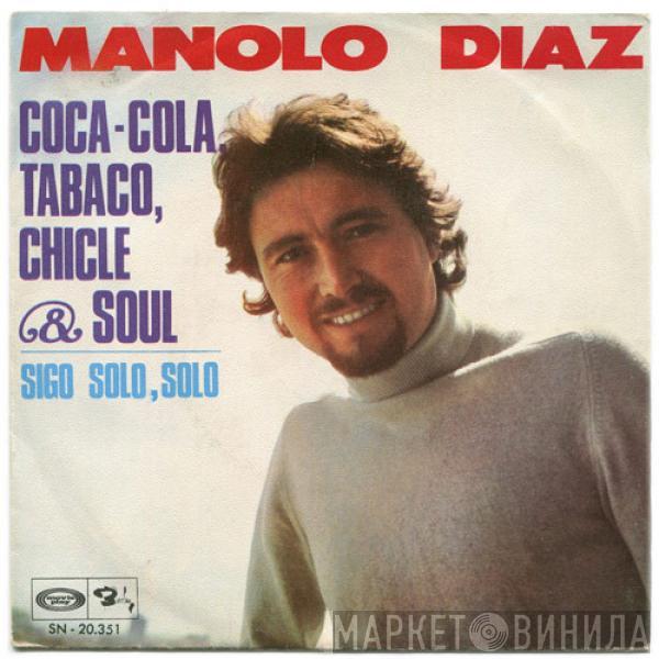 Manolo Diaz - Coca-Cola, Tabaco, Chicle & Soul