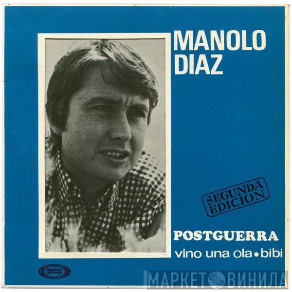 Manolo Diaz - Postguerra / Vino Una Ola / Bibi