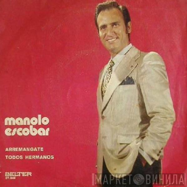 Manolo Escobar - Arremangate / Todos Hermanos