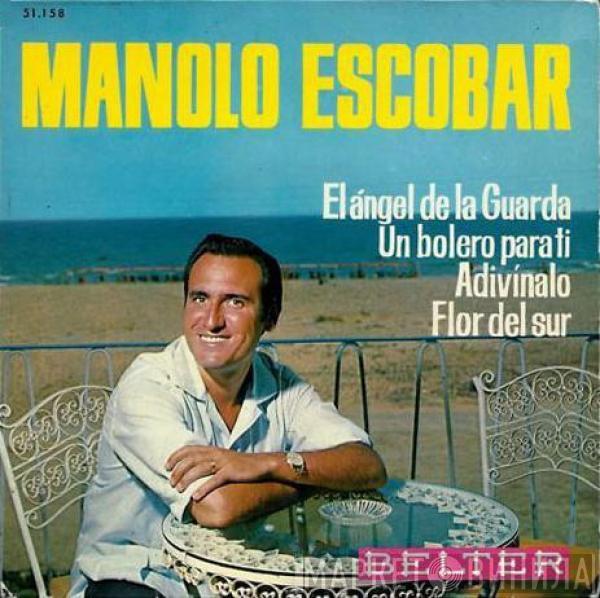 Manolo Escobar - El Ángel De La Guarda / Un Bolero Para Ti / Adivínalo / Flor Del Sur