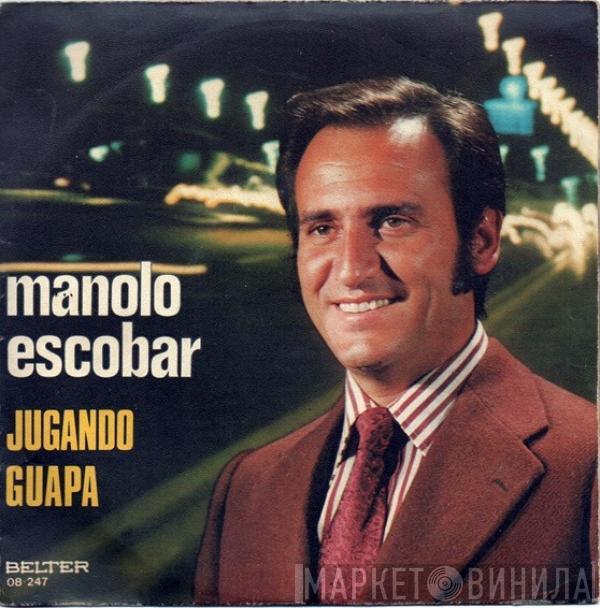 Manolo Escobar - Jugando / Guapa