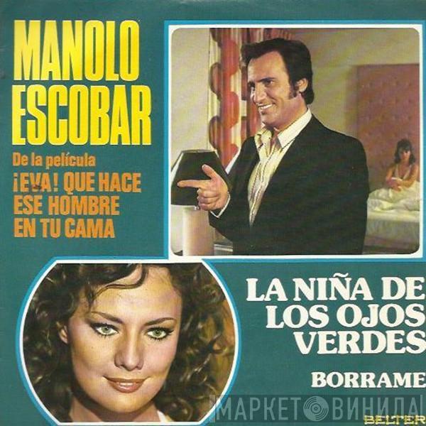 Manolo Escobar - La Niña De Los Ojos Verdes / Bórrame