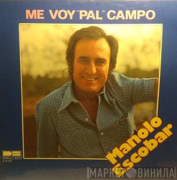 Manolo Escobar - Me Voy "Pal" Campo