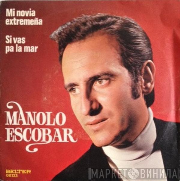 Manolo Escobar - Mi Novia Extremeña / Si Vas Pa La Mar