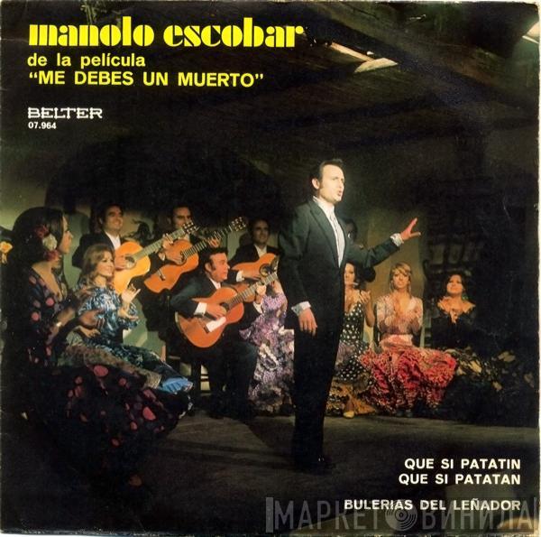 Manolo Escobar - Que Si Patatín, Que Si Patatán / Bulerías Del Leñador