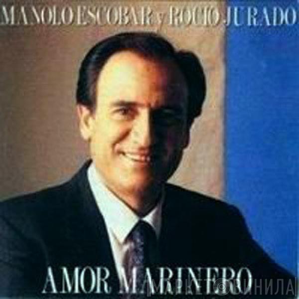 Manolo Escobar, Rocio Jurado - Amor Marinero