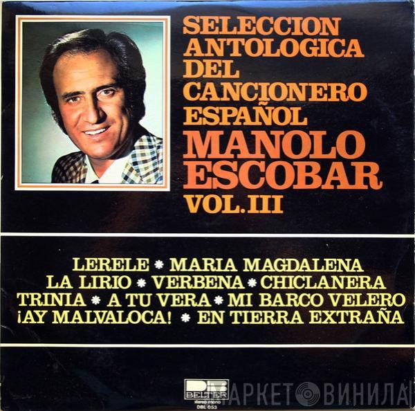 Manolo Escobar - Selección Antológica Del Cancionero Español Vol.III