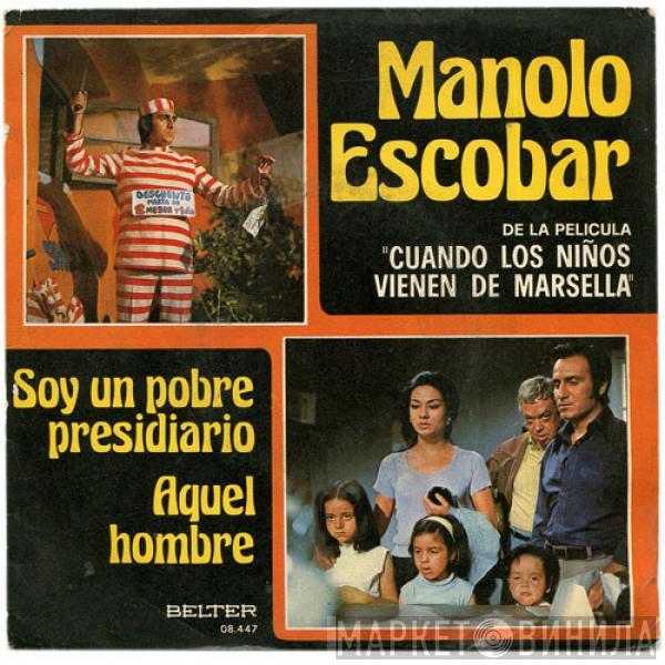Manolo Escobar - Soy Un Pobre Presidiario / Aquel Hombre