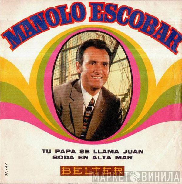 Manolo Escobar - Tu Papa Se Llama Juan / Boda En Alta Mar