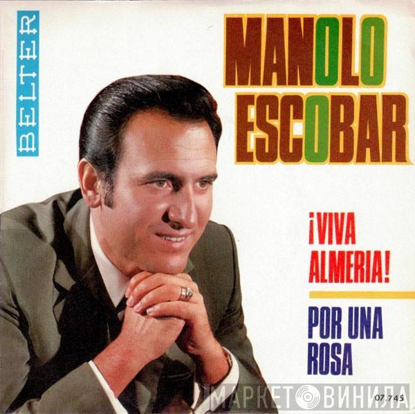 Manolo Escobar - Viva Almería / Por Una Rosa