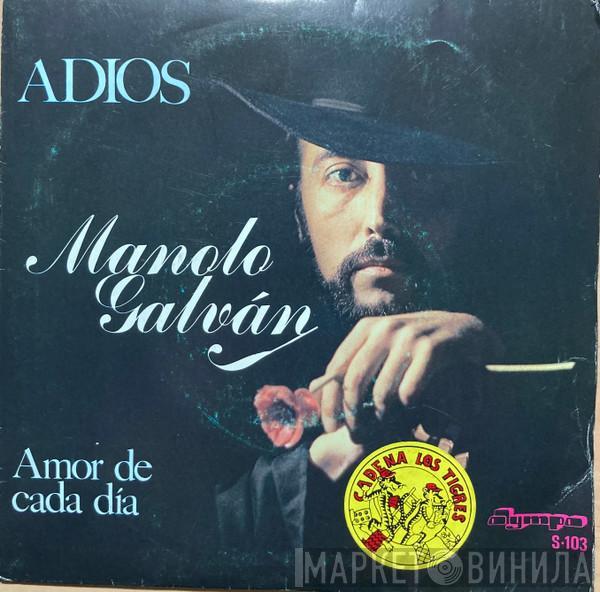 Manolo Galván - Adios - Amor De Cada Dia