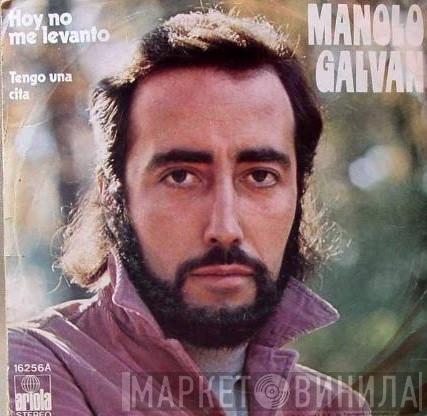 Manolo Galván - Hoy No Me Levanto / Tengo Una Cita