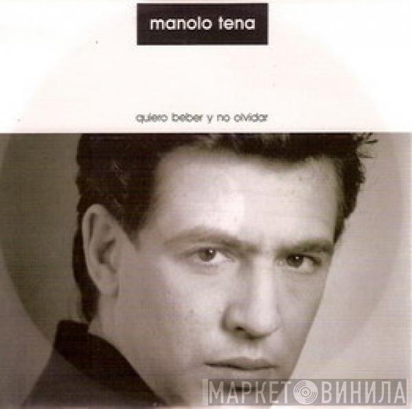 Manolo Tena - Quiero Beber Y No Olvidar