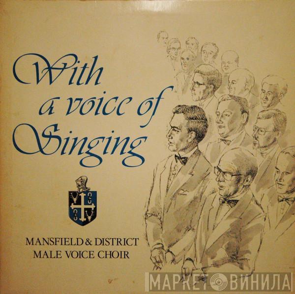 Mansfield & District Male Voice Choir - With A Voice Of Singing