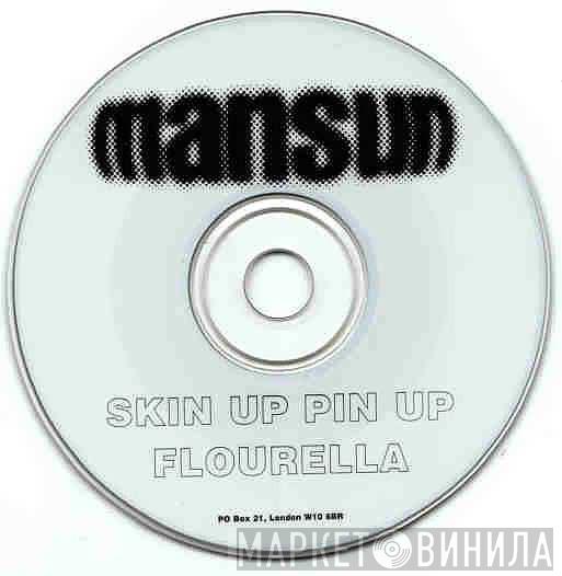 Mansun - Skin Up Pin Up / Flourella
