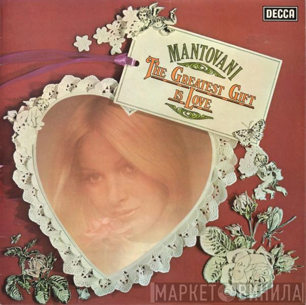 Mantovani And His Orchestra - The Greatest Gift Is Love