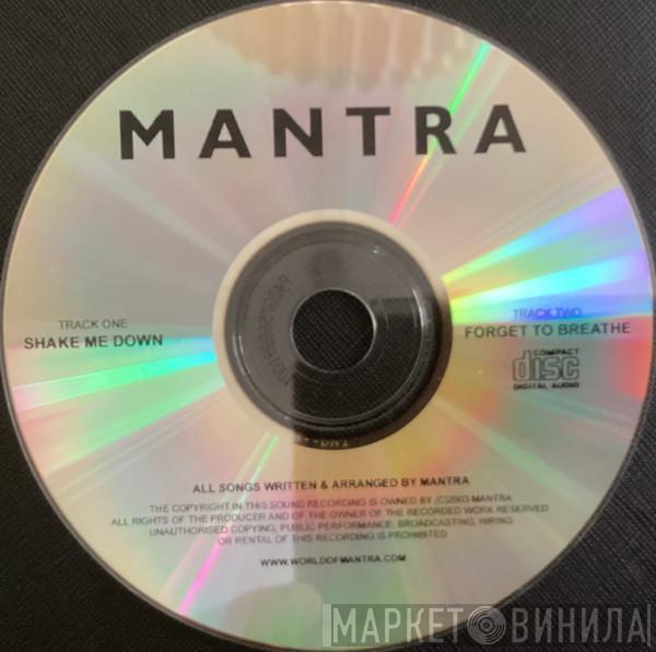 Mantra  - Shake Me Down
