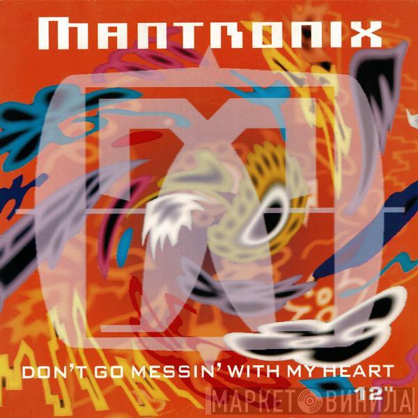 Mantronix - Don't Go Messin' With My Heart