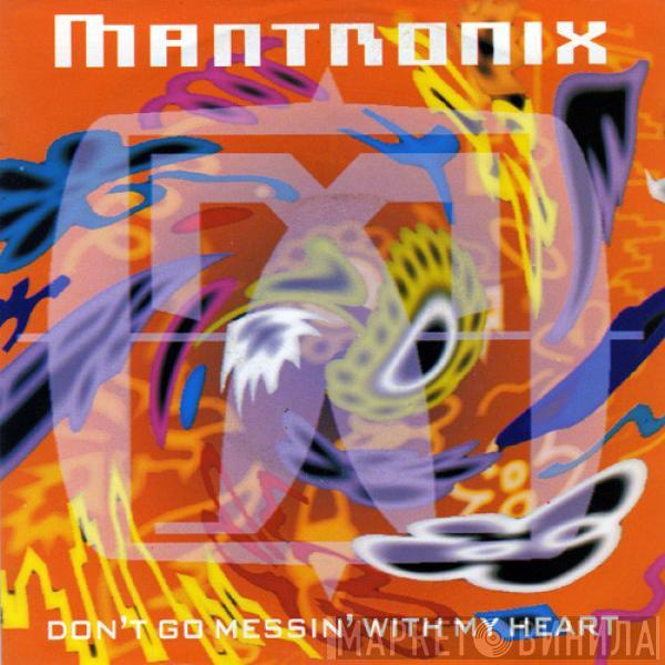 Mantronix - Don't Go Messin' With My Heart