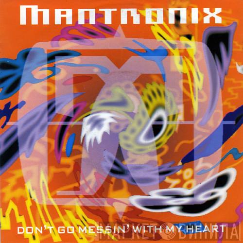 Mantronix - Don't Go Messin' With My Heart