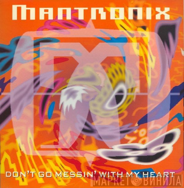 Mantronix - Don't Go Messin' With My Heart