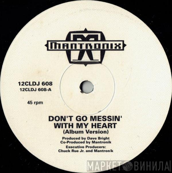 Mantronix - Don't Go Messin' With My Heart