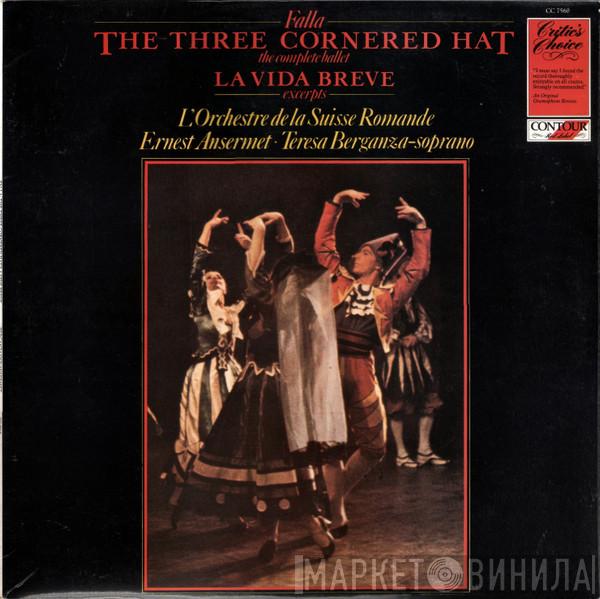 Manuel De Falla, L'Orchestre De La Suisse Romande, Ernest Ansermet, Teresa Berganza - The Three Cornered Hat / La Vida Breve