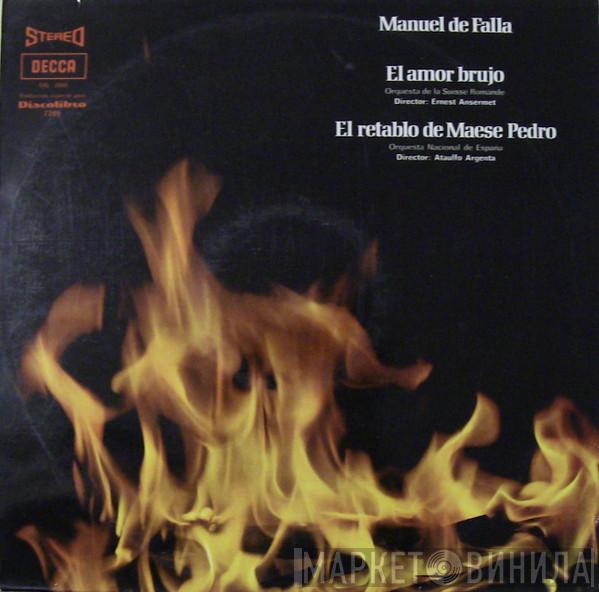 - Manuel De Falla , Ernest Ansermet  Ataúlfo Argenta  - El Amor Brujo, El Retablo De Maese Pedro