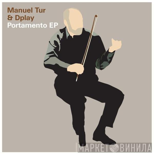 Manuel Tur & Dplay - Portamento EP