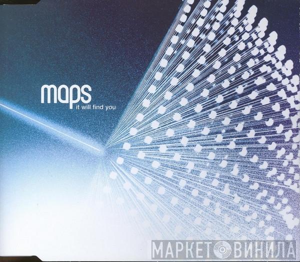  Maps  - It Will Find You