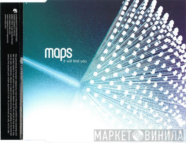 Maps - It Will Find You