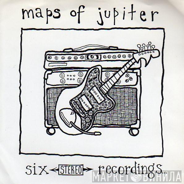 Maps Of Jupiter - Six Stereo Recordings