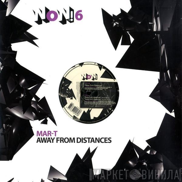 Mar-T - Away From Distances