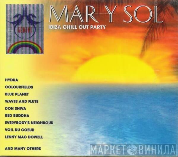  - Mar Y Sol - Ibiza Chill Out Party