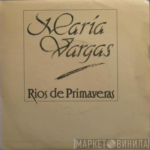 María Vargas - Ríos De Primaveras