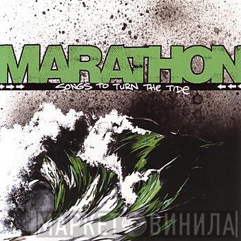 Marathon  - Songs To Turn The Tide