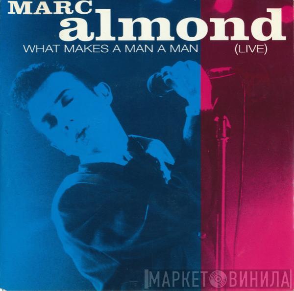 Marc Almond - What Makes A Man A Man (Live)