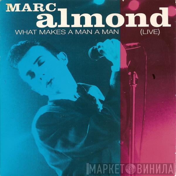 Marc Almond  - What Makes A Man A Man (Live)