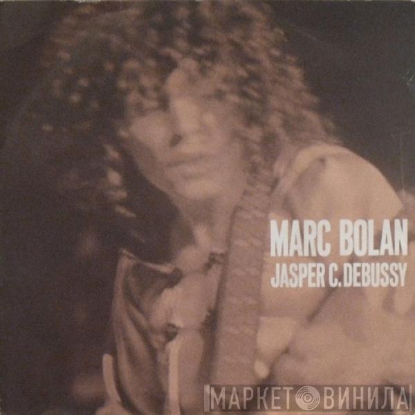 Marc Bolan - Jasper C. Debussy