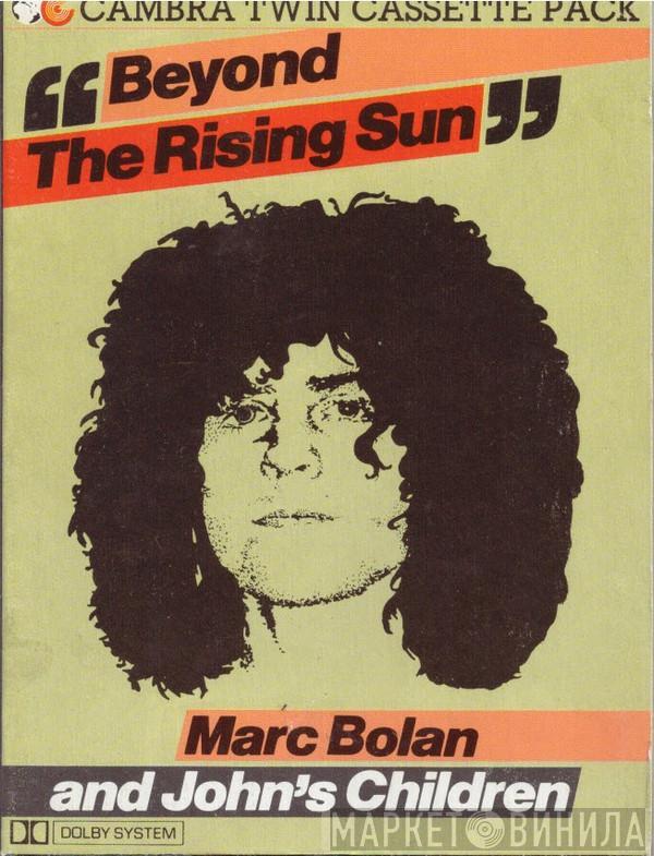 Marc Bolan, John's Children - Beyond The Rising Sun