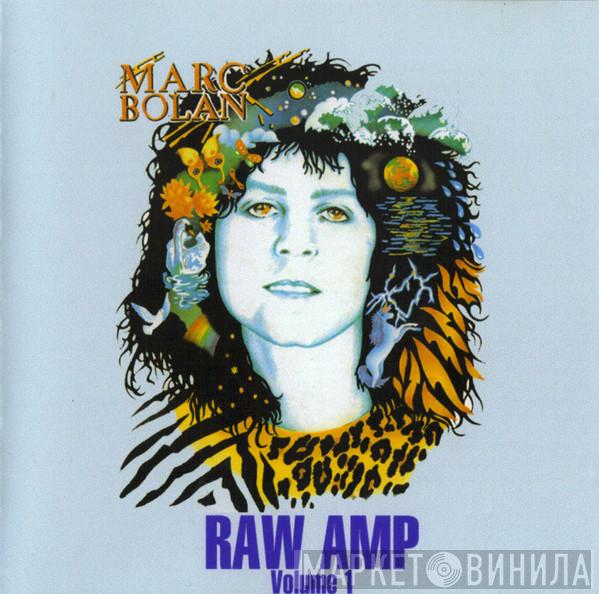  Marc Bolan  - Raw Amp Volume 1