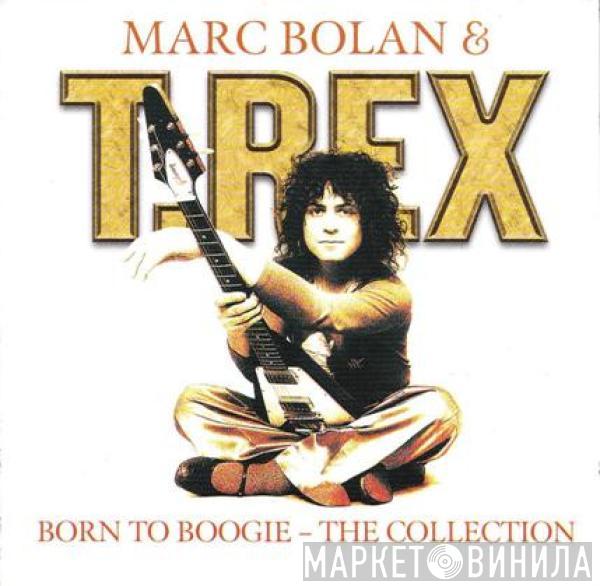 Marc Bolan, T. Rex - Born To Boogie - The Collection