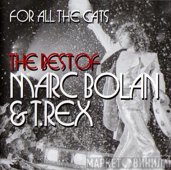 Marc Bolan, T. Rex - For All The Cats (The Best Of)