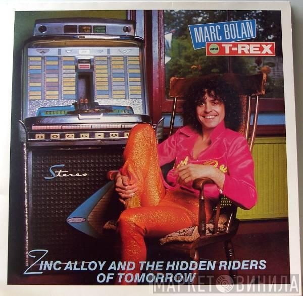 Marc Bolan, T. Rex - Zinc Alloy And The Hidden Riders Of Tomorrow