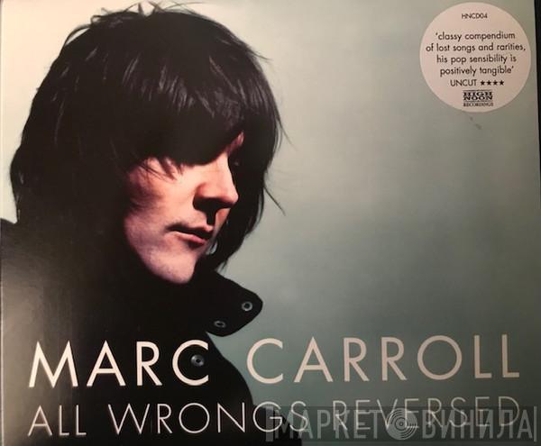  Marc Carroll  - All Wrongs Reversed