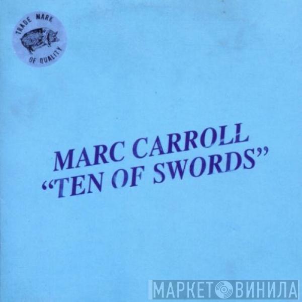 Marc Carroll - Ten Of Swords